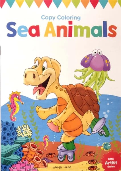 Little Artist Series Sea Animals: Copy Colour Books by Wonder House