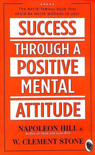 Success Through a Positive Mental Attitude by Napoleon Hill