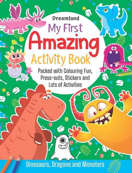 My First Amazing Activity Book- Dinosaurs, Dragons and Monsters by Dreamland Publications