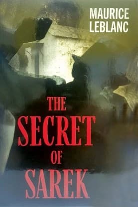 The Secret of Sarek by Maurice Leblanc
