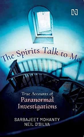 The Spirits Talk to Me by Neil D’Silva