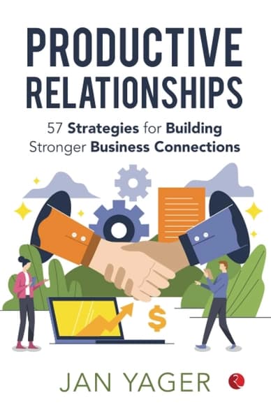 PRODUCTIVE RELATIONSHIPS by Jan Yager