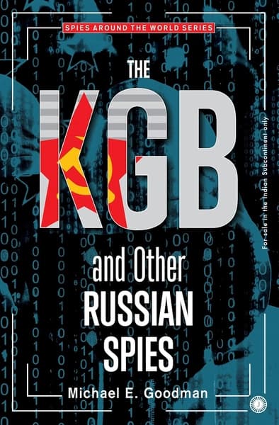 THE KGB AND OTHER RUSSIAN SPIES by Michael E. Goodman