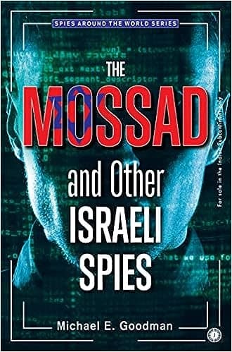 The Mossad And Other Israeli Spies by Michael E. Goodman