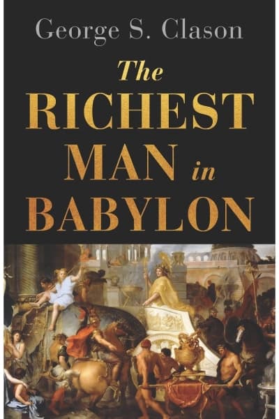 The Richest Man in Babylon by Georege S. Clason