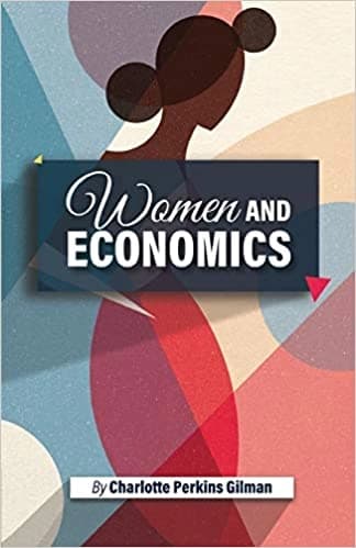 Women and Economics by Charlotte Perkins Gilman