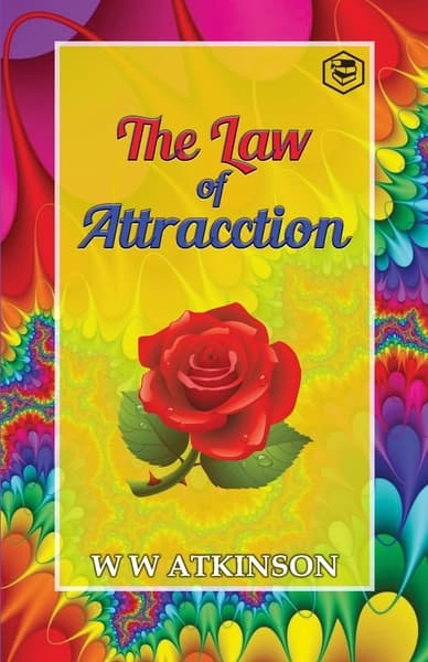 The Law Of Attraction by William Walker Atkinson