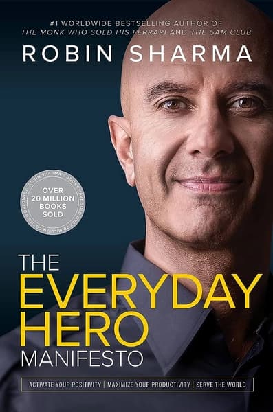 The Everyday Hero Manifesto by Robin Sharma