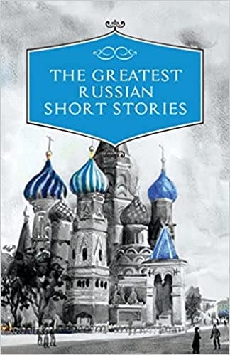 The Greatest Russian Short Stories by Embassy Books