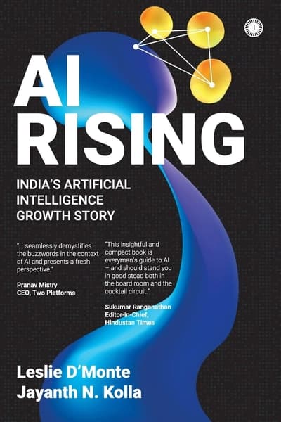 AI Rising: India's Artificial Intelligence Growth Story by Leslie D Monte