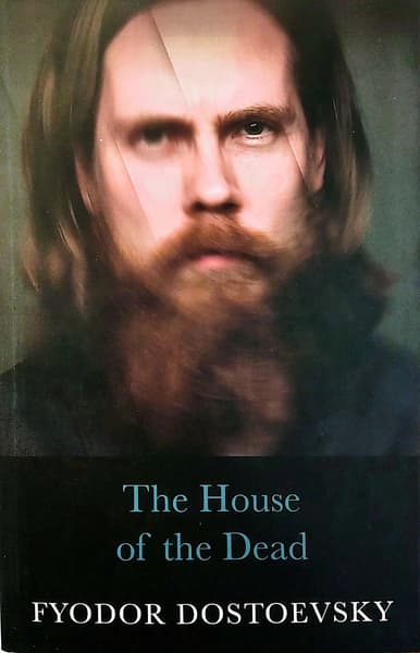 The House of the Dead by Fyodor Dostoevsky