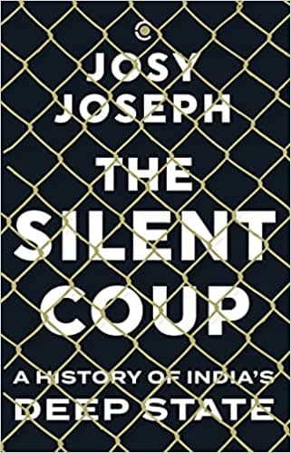THE SILENT COUP by Josy Joseph