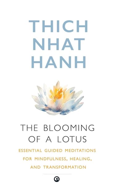 The Blooming of A Lotus by Thich Nhat Hanh