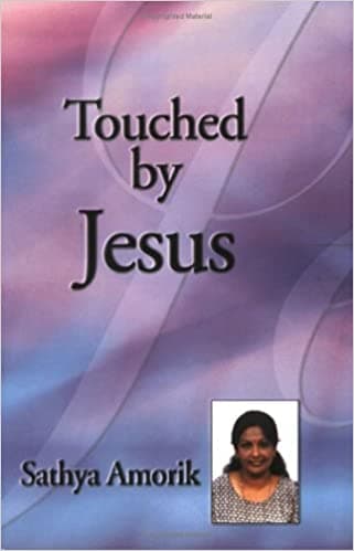 Touched by Jesus by Sathya Amorik