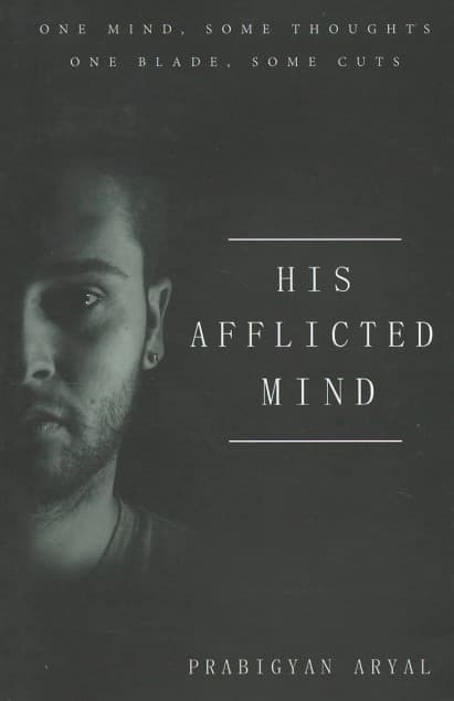 His Afflicted Mind by Prabigyan Aryal