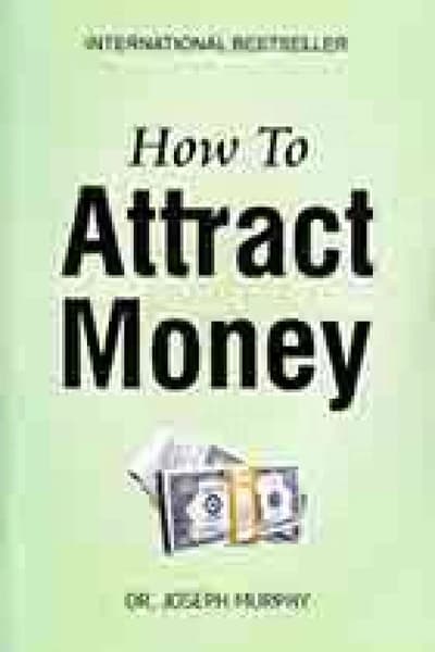 How To Attract Money by Joseph Murphy