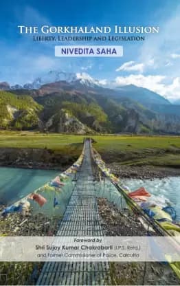 The Gorkhaland Illusion by NIVEDITA SAHA