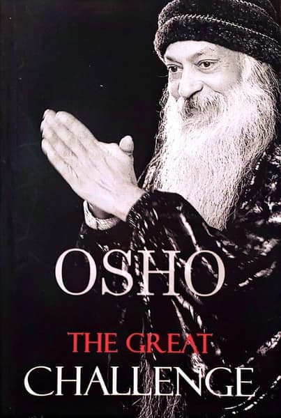 The Great Challenge by Osho