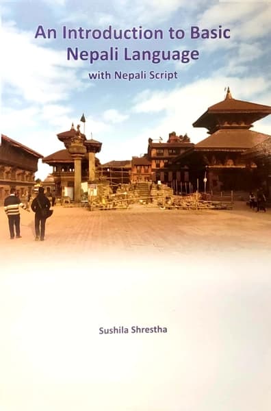 An Introduction to Basic Nepali Language With Nepali Script by Sushila Shrestha
