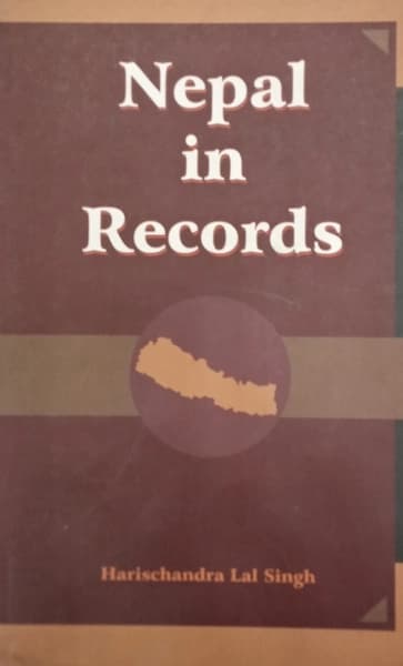 Nepal in Records by Harischandra Lal Singh