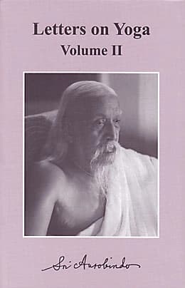 Letters on Yoga Volume II by Sri Aurobindo