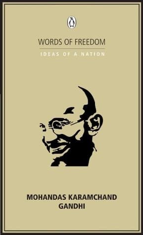 Words of Freedom by Mohandas Karamchand Gandhi