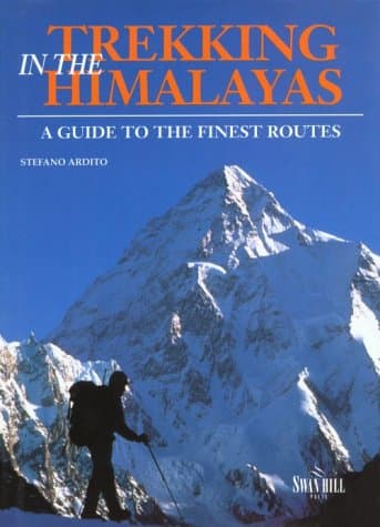 Trekking in the Himalayas a guide to the finest routes by Stefano Ardito