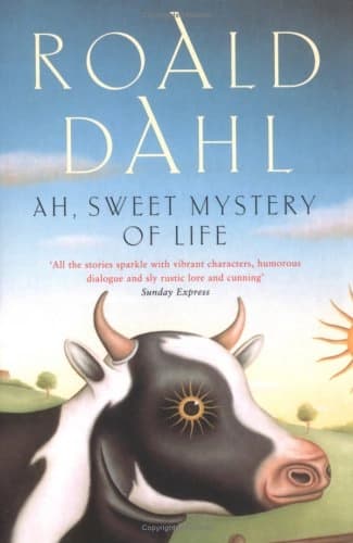 Ah, Sweet Mystery of life by Roald Dahl