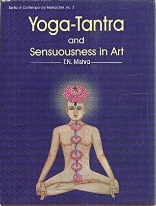 yoga-tantra and sensuousness in art by T.N Mishra