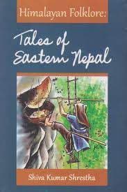 Tales of eastern Nepal by Shiva Kumar Sheratha
