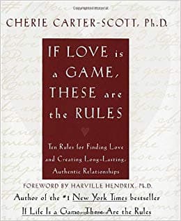 If Love Is a Game, These Are the Rules by Cherie Carter-Scott