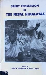 Spirit Possession in the nepal himalayas by Hitchock, Jones