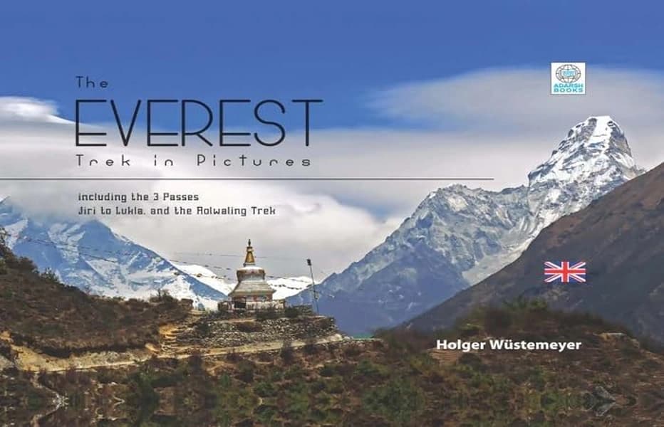 The Everest Trek in Pictures by Holger Wustemeyer
